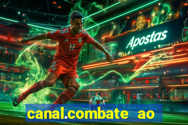 canal.combate ao vivo multicanais